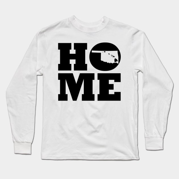 Oklahoma and Hawai'i HOME Roots by Hawaii Nei All Day Long Sleeve T-Shirt by hawaiineiallday